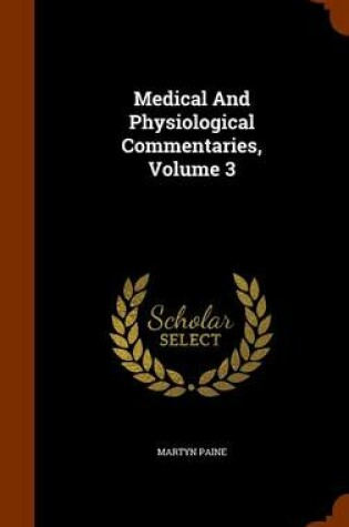 Cover of Medical and Physiological Commentaries, Volume 3