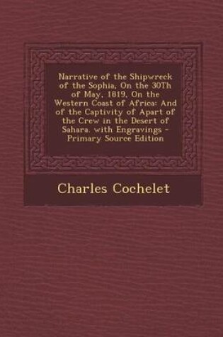 Cover of Narrative of the Shipwreck of the Sophia, on the 30th of May, 1819, on the Western Coast of Africa