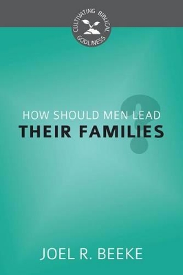 Book cover for How Should Men Lead Their Families?