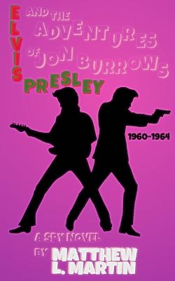 Book cover for Elvis Presley & The Adventures of Jon Burrows