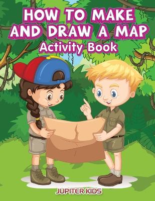 Book cover for How to Make and Draw a Map Activity Book