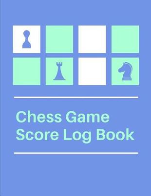 Book cover for Chess Game Score Log Book