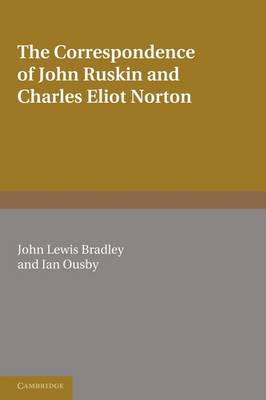 Book cover for The Correspondence of John Ruskin and Charles Eliot Norton