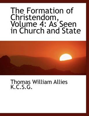 Book cover for The Formation of Christendom, Volume 4