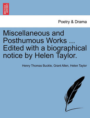 Book cover for Miscellaneous and Posthumous Works ... Edited with a Biographical Notice by Helen Taylor.