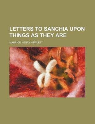 Book cover for Letters to Sanchia Upon Things as They Are