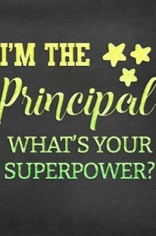 Cover of I'm the Principal What's Your Superpower?