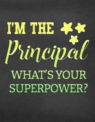 Book cover for I'm the Principal What's Your Superpower?