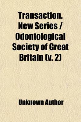 Book cover for Transaction. New Series - Odontological Society of Great Britain (Volume 2)