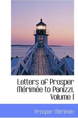 Cover of Letters of Prosper Merimee to Panizzi, Volume I