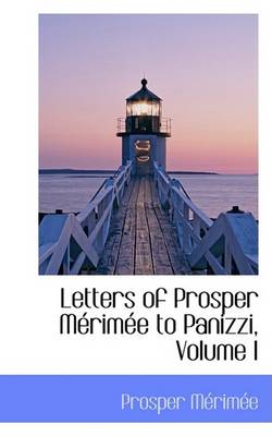 Book cover for Letters of Prosper Merimee to Panizzi, Volume I