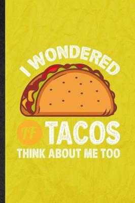 Book cover for I Wondered If Tacos Think About Me Too