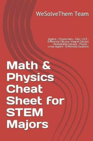 Cover of Math & Physics Cheat Sheet for STEM Majors