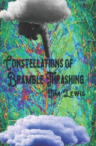 Cover of Constellations of Bramble Thrashing