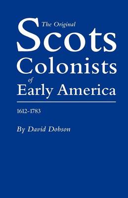 Book cover for Original Scot Colonists of Early America, 1612-1783