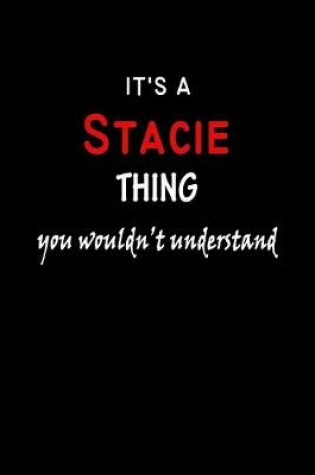 Cover of It's A Stacie Thing You Wouldn't Understand