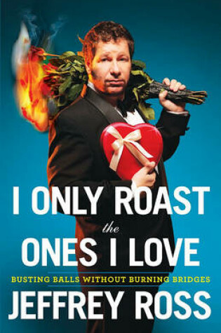 Cover of I Only Roast the Ones I Love