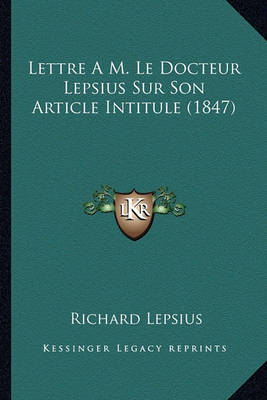 Book cover for Lettre A M. Le Docteur Lepsius Sur Son Article Intitule (1847)