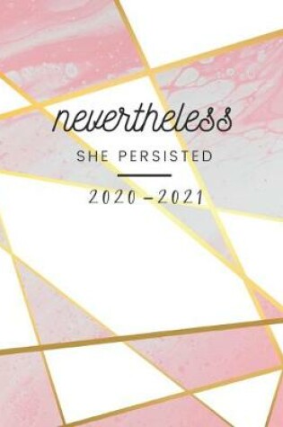 Cover of Nevertheless She Persisted 2020-2021 2 Year Planner