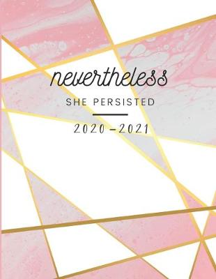 Book cover for Nevertheless She Persisted 2020-2021 2 Year Planner