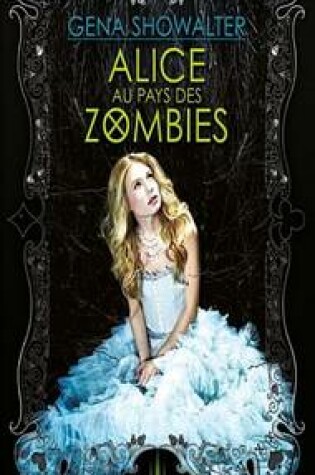 Cover of Alice Au Pays Des Zombies - Chapitres Offerts !