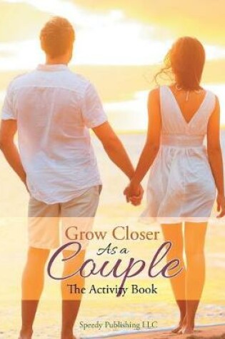 Cover of Grow Closer As a Couple