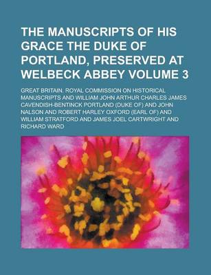 Book cover for The Manuscripts of His Grace the Duke of Portland, Preserved at Welbeck Abbey Volume 3