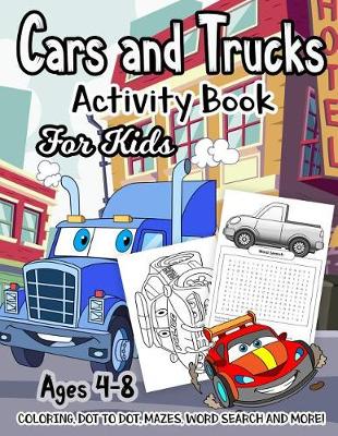 Book cover for Cars and Trucks Activity Book for Kids Ages 4-8