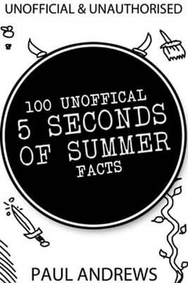 Book cover for 100 Unofficial 5 Seconds of Summer Facts
