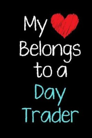 Cover of My Heart Belongs to a Day Trader