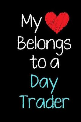 Book cover for My Heart Belongs to a Day Trader