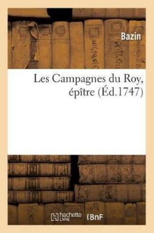 Cover of Les Campagnes Du Roy, Épître