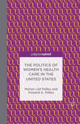 Book cover for The Politics of Women's Health Care in the United States