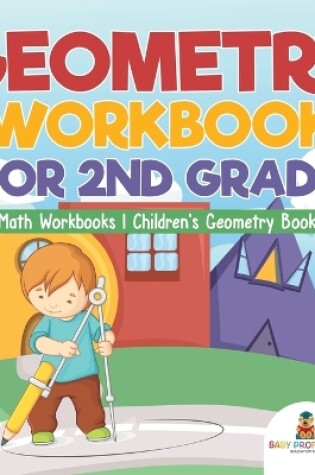 Cover of Geometry Workbook for 2nd Grade - Math Workbooks Children's Geometry Books