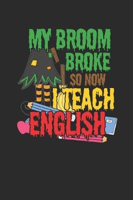 Book cover for My Broom Broke So Now I Teach English