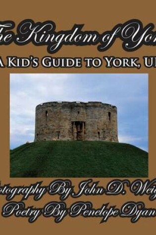 Cover of The Kingdom of York, A Kid's Guide To York, UK