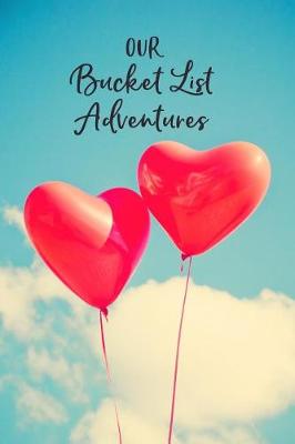 Book cover for Our Bucket List Adventures