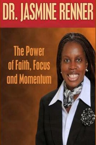 Cover of The Power of Faith, Focus and Momentum