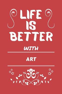 Book cover for Life Is Better With Art