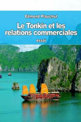 Cover of Le Tonkin et les relations commerciales