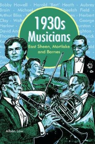Cover of 1930s Musicians of East Sheen, Mortlake and Barnes