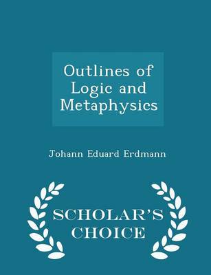 Book cover for Outlines of Logic and Metaphysics - Scholar's Choice Edition