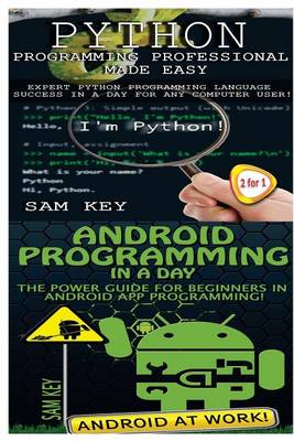 Book cover for Python Programming Professional Made Easy & Android Programming In a Day!