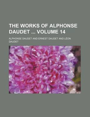 Book cover for The Works of Alphonse Daudet Volume 14