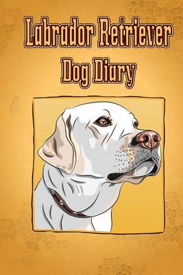 Book cover for Labrador Retriever Dog Diary