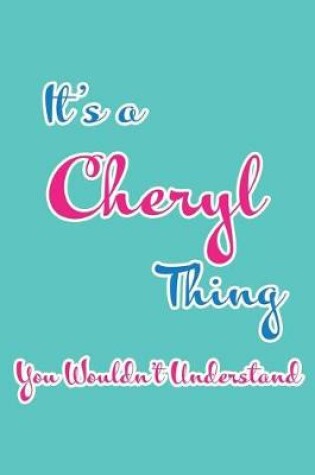 Cover of It's a Cheryl Thing You Wouldn't Understand