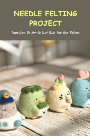 Cover of Needle Felting Project