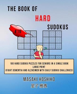 Book cover for The Book Of Hard Sudokus #16