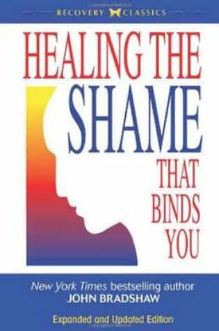 Cover of Healing the Shame That Binds You