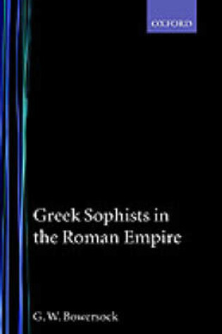 Cover of Greek Sophists in the Roman Empire